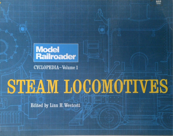 Model Railroader Cyclopedia, Vol. 1: Steam Locomotives