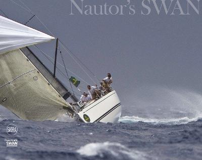 Swan: A Unique Story: Through 50 Years of Yachting Evolution