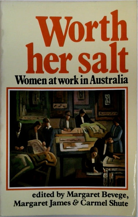 Worth Her Salt: Women at Work in Australia