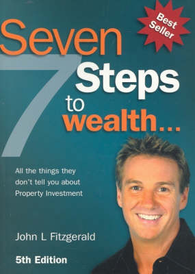 Seven Steps to Wealth: All the Things They Don't Tell You About