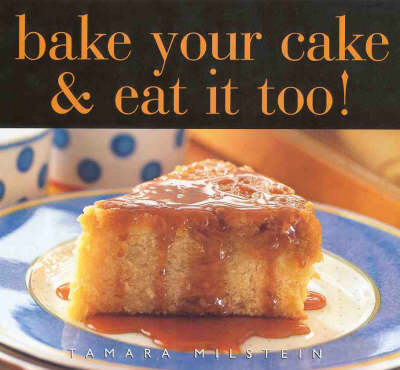Bake Your Cake and Eat it Too