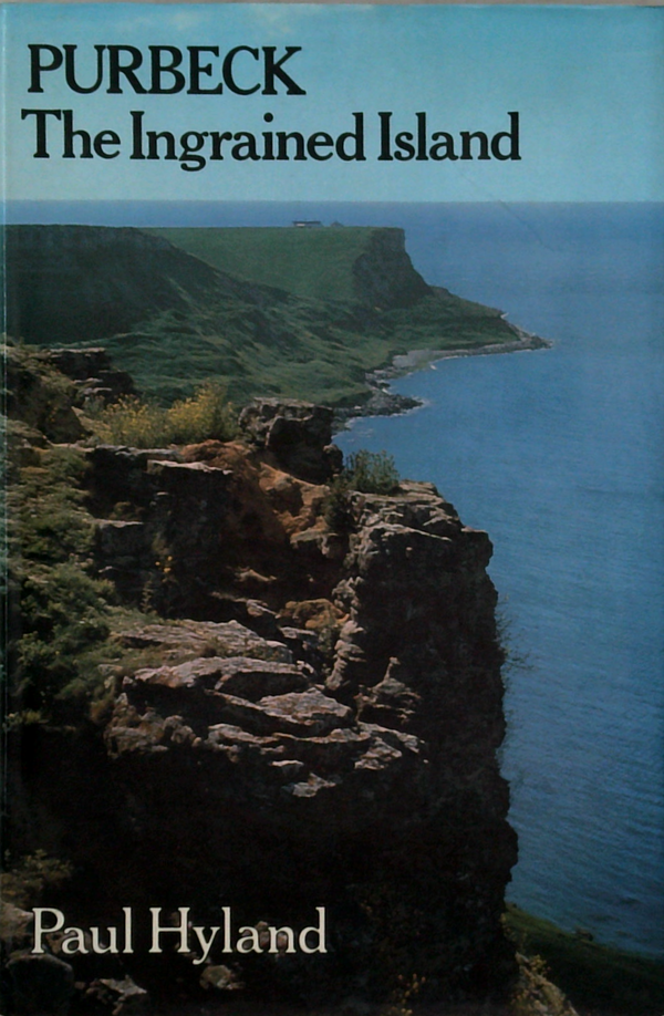 Purbeck: The Ingrained Island