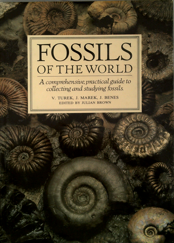 Fossils Of The World: A Comprehensive, Practical Guide To Collecting And Studying Fossils