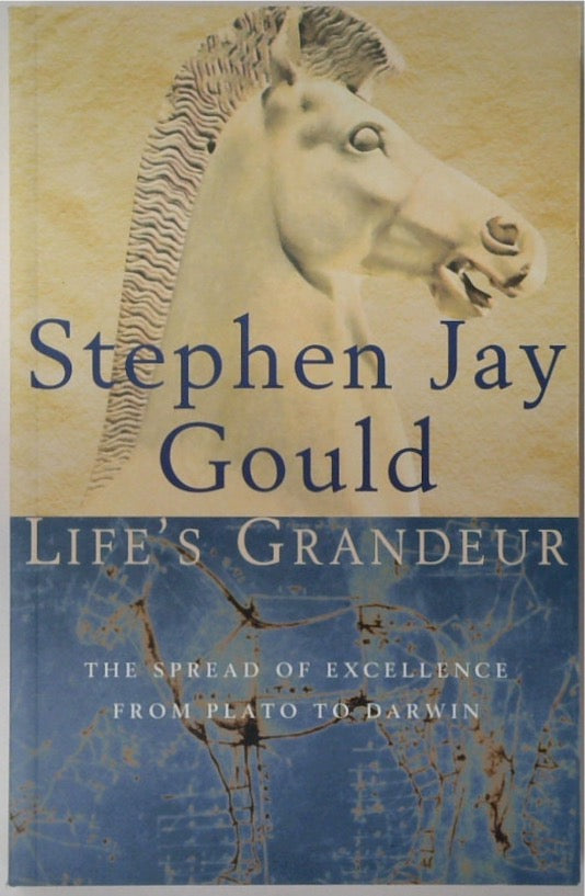 Life's Grandeur: The Spread of Excellence from Plato to Darwin