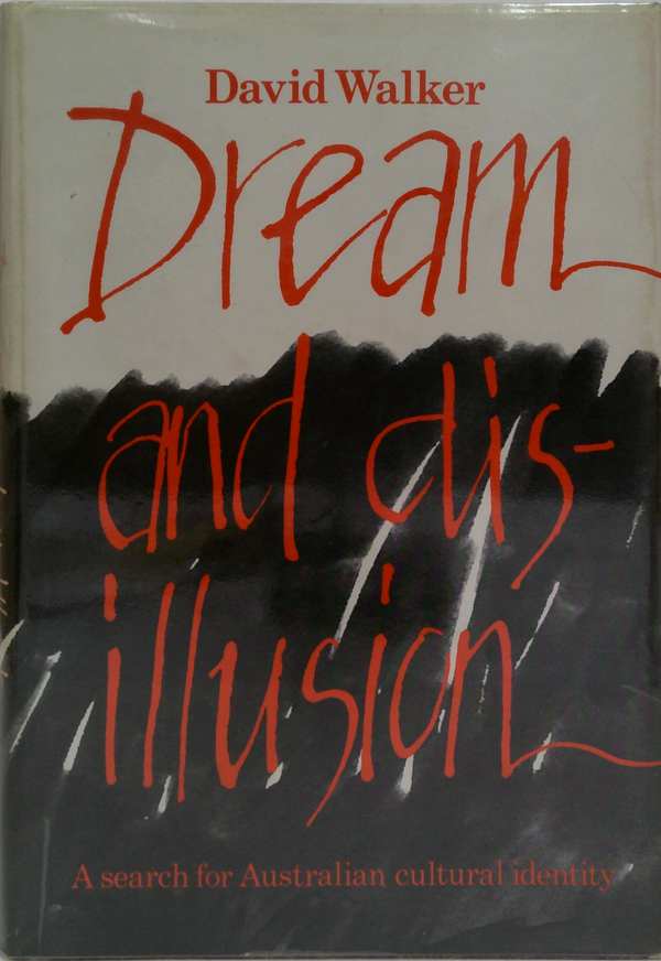 Dream And Disillusion: A Search For Australian Cultural Identity