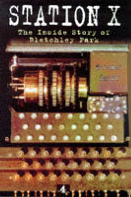 Station X: The Codebreakers of Bletchley Park