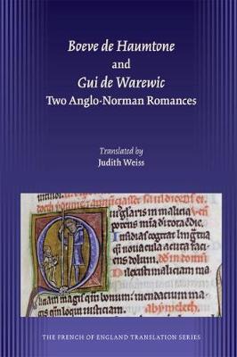 Boeve de Haumtone and GUI de Warewic: Two Anglo-Norman Romances: Volume 332