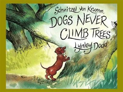 Schnitzel Von Krumm, Dogs Never Climb Trees