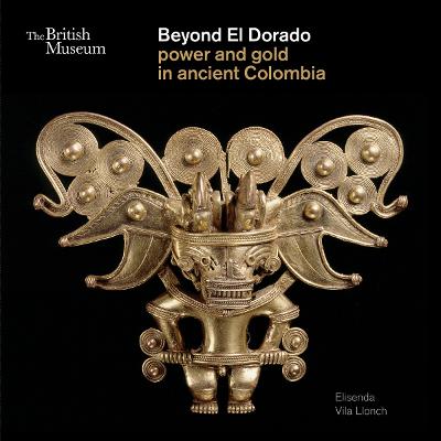 Beyond El Dorado: Power and Gold in Ancient Colombia