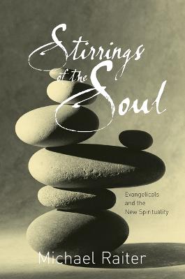 Stirrings of the Soul: Evangelicals and the New Spirituality