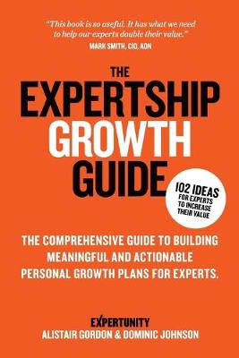 The Expertship Growth Guide: The comprehensive guide to building