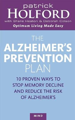 The Alzheimer's Prevention Plan: 10 proven ways to stop memory decline and reduce the risk of Alzheimer's
