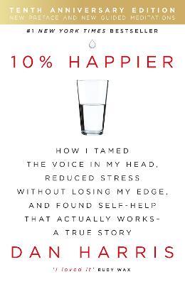 10% Happier 10th Anniversary: How I Tamed the Voice in My Head,