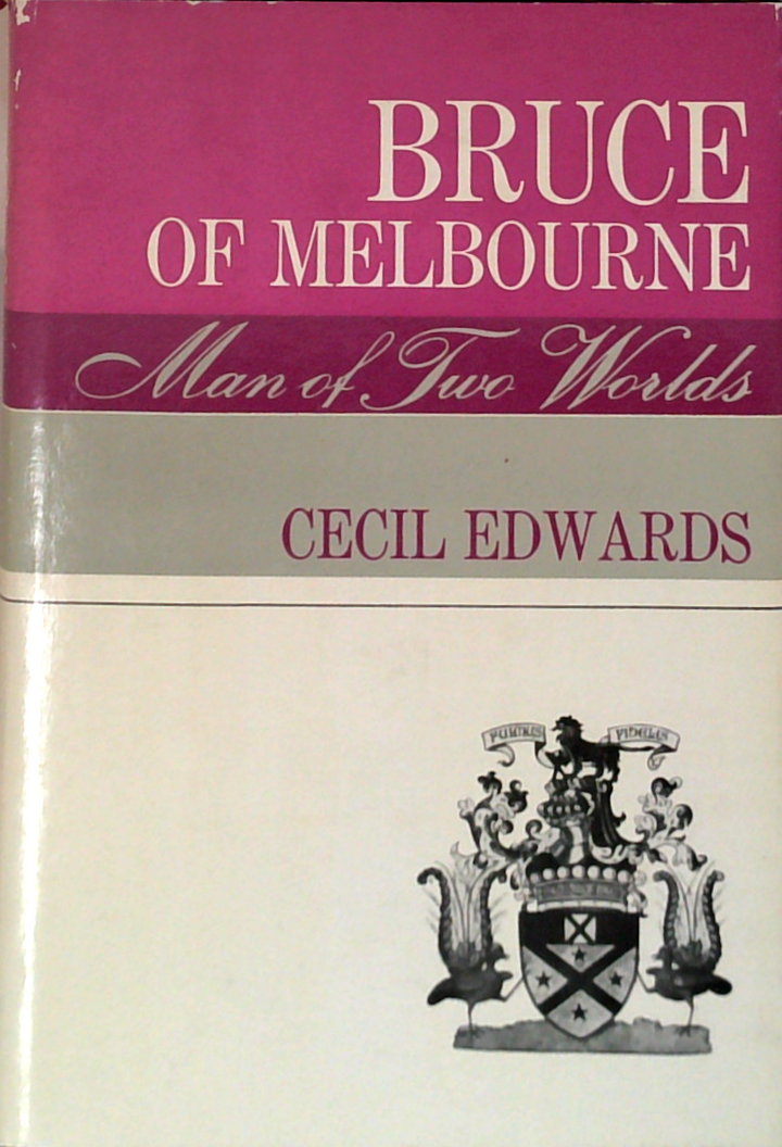 Bruce Of Melbourne: Man Of Two Worlds