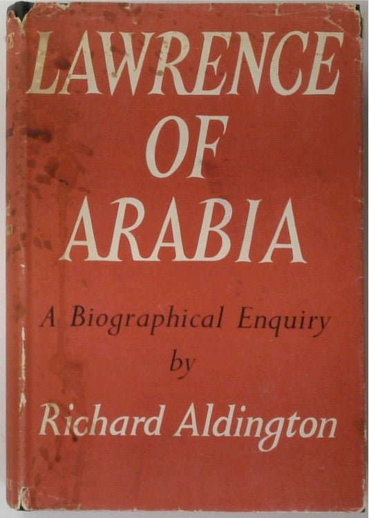 Lawrence of Arabia: A Biographical Enquiry