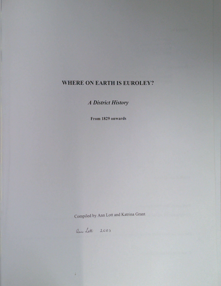 Where On Earth Is Euroley?: A District History From 1829 Onwards (SIGNED)