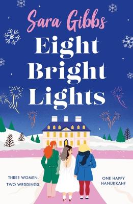 Eight Bright Lights: A warm, witty and HILARIOUS romance novel filled with lots of festive spirit!