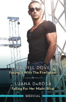 Faking It With The Firefighter/Falling For Her Miami Rival