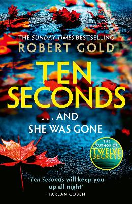 Ten Seconds: 'A gripping thriller that twists and turns' HARLAN COBEN