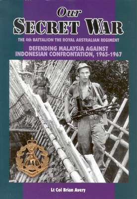 Our Secret War: An Account of Operations in the Jungles of Borneo