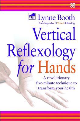 Vertical Reflexology For Hands: A revolutionary five-minute technique