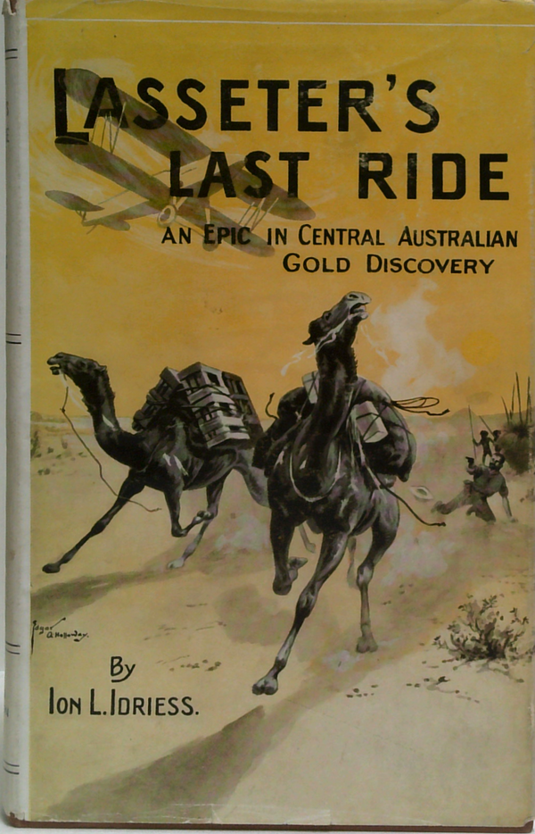 Lasseter's Last Ride: An Epic Of Central Australian Gold Discovery