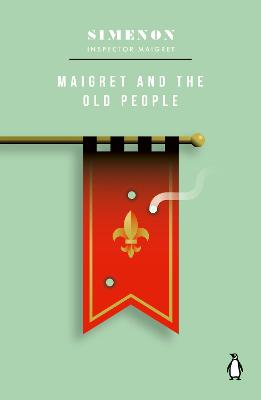 Maigret and the Old People: Inspector Maigret