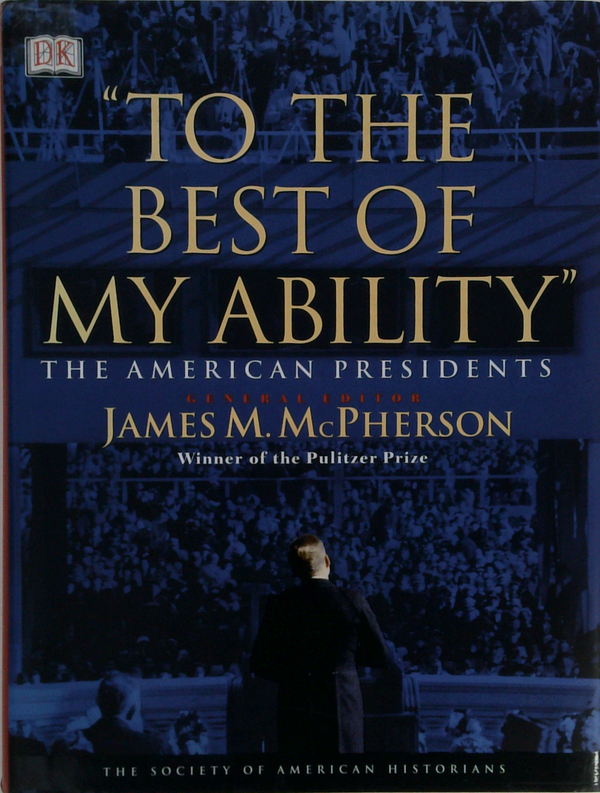 To The Best Of My Ability: The American Presidents