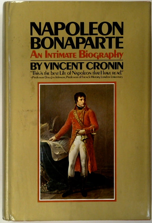 Napoleon Bonaparte: An Intimate Biography