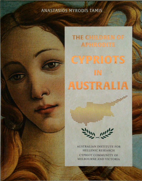 The Children Of Aphrodite: Cypriots In Australia (Signed)