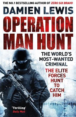 Operation Man Hunt: The Hunt for the Richest, Deadliest Criminal in History