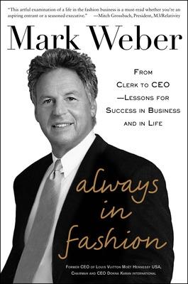 Always In Fashion: From Clerk to CEO -- Lessons for Success in