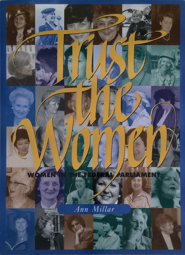 Trust The Women: Women In The Federal Parliament