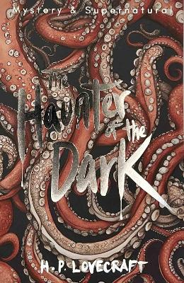 The Haunter of the Dark: Collected Short Stories Volume Three