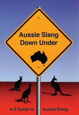 Aussie Slang Down Under: A-Z Guide to Aussie Slang