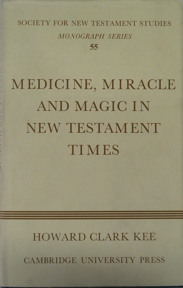 Medicine, Miracle And Magic In New Testament Times