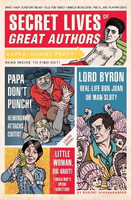 Secret Lives of Great Authors: What Your Teachers Never Told You about