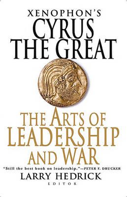 Xenophon's Cyrus the Great: The Arts of Leadership and War