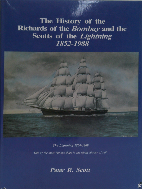 The History Of The Richards Of The Bombay And The Scotts Of The Lightning 1852-1988