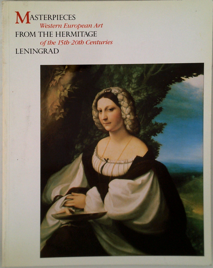 Masterpieces: Western European Art From The Hermitage Of The 15Th-20Th Centuries, Leningrad