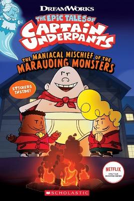 The Maniacal Mischief of the Marauding Monsters (The Epic Tales of