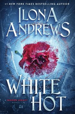 White Hot: A Hidden Legacy Novel