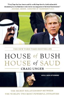 House of Bush, House of Saud: The Secret Relationship Between the