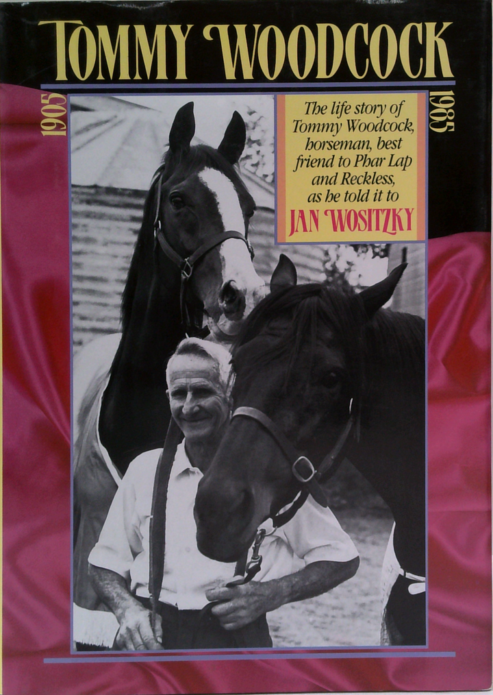 Tommy Woodcock: The Life Story Of Tommy Woodcock, Horseman, Best Friend To Phar Lap And Reckless