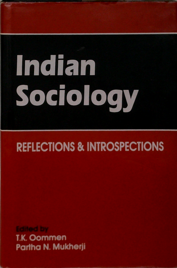 Indian Sociology: Reflections & Introspections