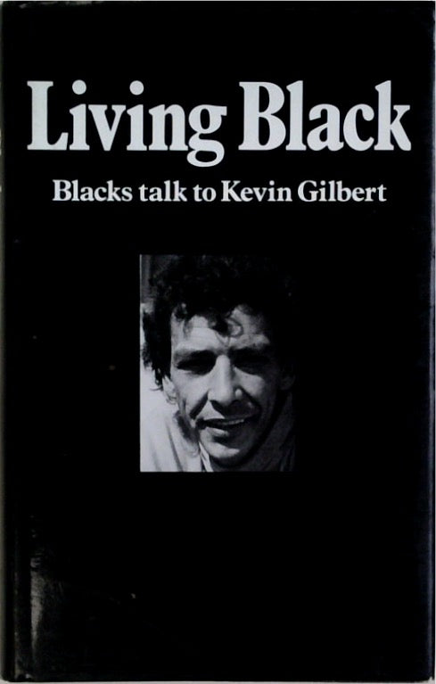 Living Black: Blacks Talk to Kevin Gilbert