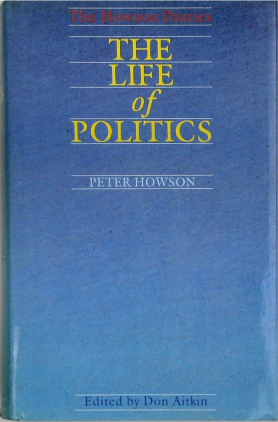 The Howson Diaries: The Life of Politics