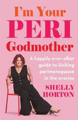 I'm Your Peri Godmother: A happily-ever-after guide to kicking