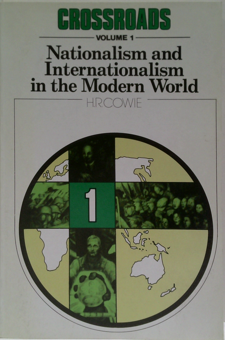 Crossroads Volume 1: Nationalism And Internationalism In The Modern World