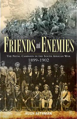 Friends and Enemies: The Natal Campaign in the South African War